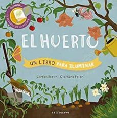 el huerto. un libro para iluminar-carron brown-gioradno poloni-9788467939637