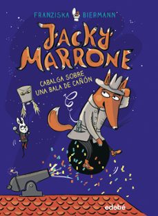 jacky marrone cabalga sobre una bala de cañon-franziska biermann-9788468352237