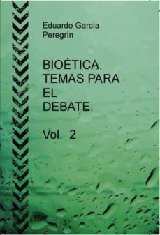 bioetica. temas para el debate. vol. 2 (ebook)-eduardo peregrin garcia-9788468669137