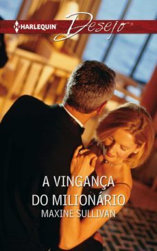 a vingança do milionario (ebook)-maxine sullivan-9788468794037