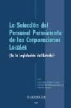 la seleccion del personal permanente de las corporaciones locales-antonio perez luque-9788470523137