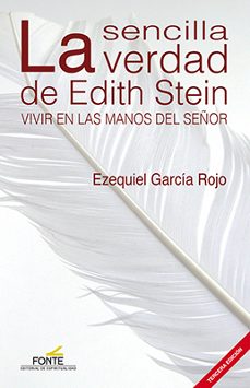 la sencilla verdad de edith stein-ezequiel garcia rojo-9788470684937