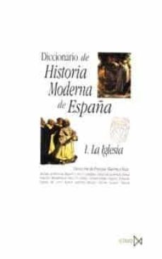 diccionario de historia moderna de españa i: la iglesia-enrique (dir.) martinez ruiz-ana maria sanz de bremond y mayans-9788470903137