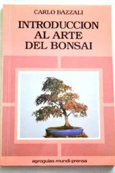 introduccion al arte del bonsai-carlo bazzali-9788471142337