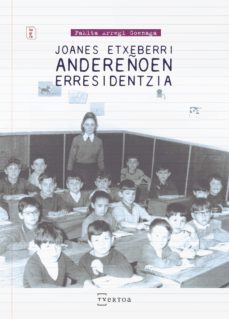 joanes etxeberri andereñoen erresidentzia-pakita arregi goenaga-9788471486837