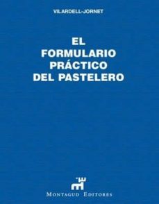 el formulario practico del pastelero-ramon vilardell colomer-9788472120037
