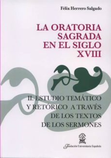 la oratoria sagrada en el siglo xviii (ii)-felix herrero salgado-9788473928137