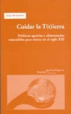 cuidar la tierra: politicas agrarias y alimentarias sostenibles p ara entrar en el siglo xxi-9788474266337