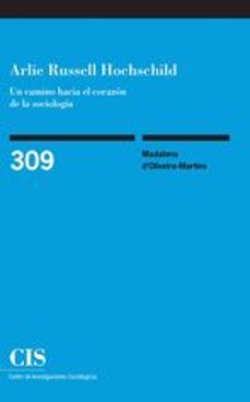 arlie russell hochschild. un camino hacia el corazon de la sociologia-madalena d´oliveira martins-9788474767537