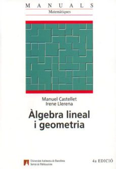 algebra lineal i geometria (2ª ed.)-manuel castells-irene llerena-9788474889437