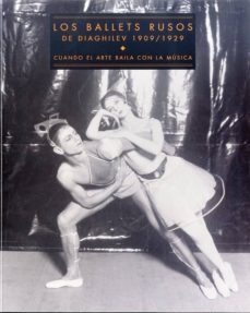 los ballets rusos de diaghilev: cuando el arte baila con la music a-9788475069937