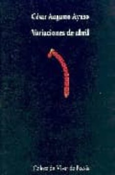 variaciones de abril-cesar augusto ayuso-9788475227337