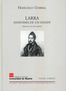 larra: anatomia de un dandy-francisco umbral-9788475228037