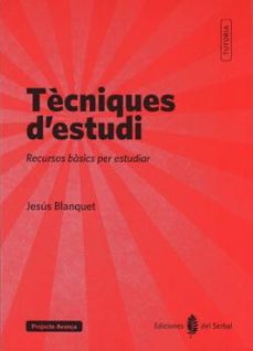 tecniques d estudi: recursos basics per estudiar-jesus blanquet-9788476286937