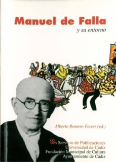 manuel de falla y su entorno-alberto romero ferrer-9788477864837
