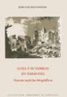goya y su familia en zaragoza: nuevas noticias biograficas-jose luis ona gonzalez-9788478203437