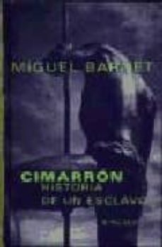 cimarron: historia de un esclavo-miguel barnet-9788478444137