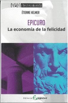 epicuro. la economía de la felicidad-etienne helmer-9788478849437