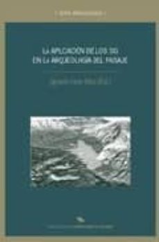 la aplicacion de los sig en la arqueologia del paisaje-9788479088637