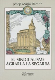 el sindicalisme agrari a la segarra-9788479356637