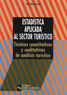 estadistica aplicada al sector turistico: tecnicas cualitativas y cuantitativas de analisis turistico-ana ronquillo melcio-9788480042437