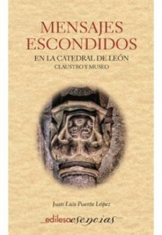 mensajes escondidos en la catedral de leon-juan luis puent lopez-9788480127837