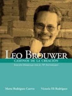 leo brouwer: caminos de la creacion-9788480488037