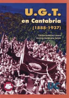 u.g.t. en cantabria 1888-1937-cecilia gutierrez lazaro-antonio santoveña setien-9788481022537
