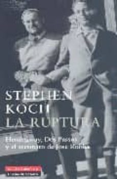 la ruptura: hemingway, dos passos y el asesinato de jose robles-9788481095937