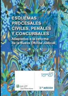 esquemas procesales civiles, penales y concursales: adaptados a l a reforma de la nueva oficina judicial-9788481264937