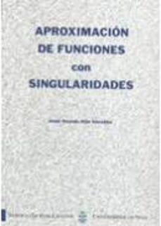 aproximacion de funciones con singularidades-jesus ricardo illan gonzalez-9788481581737