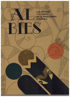 al bies. las artistas y el diseño en la vanguardia española-9788481818437