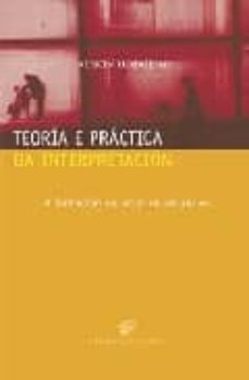 teoria e practica da interpretacion: a formacion do actor no secu lo xx-9788482886237