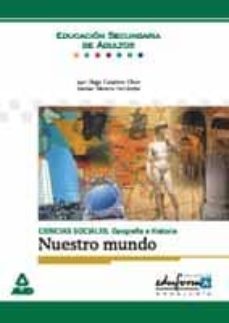 ciencias sociales. geografia e historia. nuestro mundo (e.s.a.)-estefani moreno-juan diego caballero oliver-9788483119037