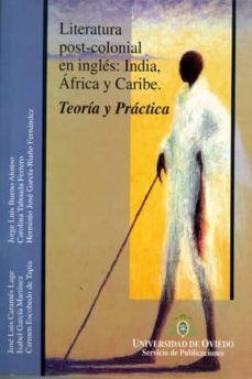 literatura post-colonial en ingl?s: india, frica y caribe. teor¡ a y prctica-carmen escobedo de tapia-9788483170137