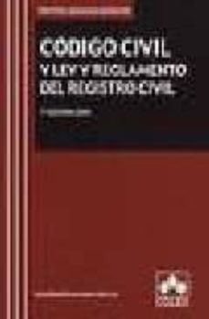codigo civil y ley y reglamento del registro civil. 7ª ed 2008-9788483421437