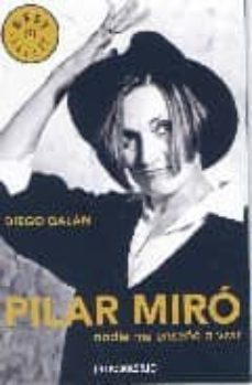 pilar miro: nadie me enseño a vivir-diego galan-9788483464137