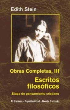 ediht stein. obras completas iii: escritos filosoficos. etapa de pensamiento cristiano-edith stein-9788483531037