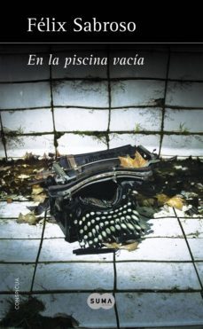 en la piscina vacia (ebook)-felix sabroso-9788483658437