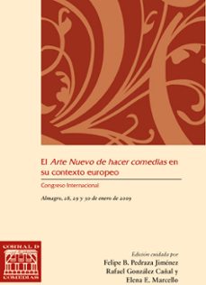 el arte nuevo de hacer comedias en su contexto europeo-felipe b. pedraza jimenez-9788484277637