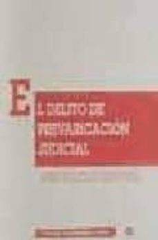 el delito de prevaricacion judicial-maria inmaculada ramos tapia-9788484420637