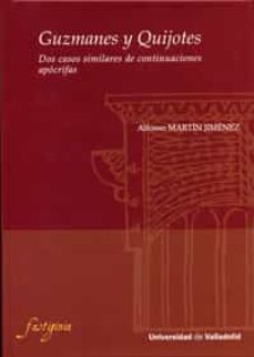 guzmanes y quijotes. dos casos similares de continuaciones apocri fas-alfonso martin jimenez-9788484485537