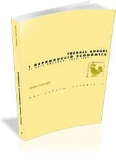 treball agrari i reproduccio economica (el baix emporda 1850-1880 )-enric saguer-9788484582137