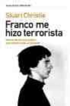 franco me hizo terrorista: memorias del anarquita que intento mat ar al dictador-9788484604037