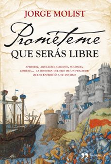 prometeme que seras libre-jorge molist-9788484609537