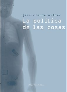 la politica de las cosas-jean claude milner-9788488326737