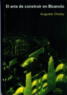 el arte de construir en bizancio-auguste choisy-9788489977037