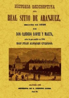 historia descriptiva del real sitio de aranjuez-candido lopez y malta-9788490013137