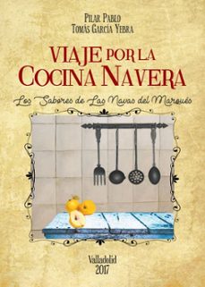 viaje por la cocina navera: los sabores de las navas del marques-9788490015537