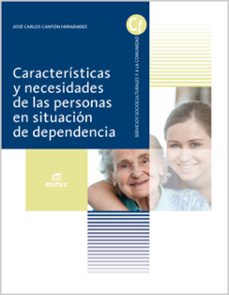 caracteristicas y necesidades de las personas en situacion de dependencia (ebook)-9788490037737